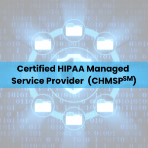 HIPAA Managed Service Providers (CHMSP)